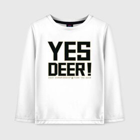 Детский лонгслив хлопок с принтом Yes Deer! , 100% хлопок | круглый вырез горловины, полуприлегающий силуэт, длина до линии бедер | Тематика изображения на принте: antetokounmpo | basketball | bucks | giannis | milwaukee | mvp | nba | sport | streetball | адетокумбо | бакс | баскетбол | игра | милуоки | мяч | нба | олень | спорт | стритбол | тренер | чемпион | янис