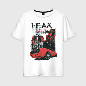 Женская футболка хлопок Oversize с принтом Fear this , 100% хлопок | свободный крой, круглый ворот, спущенный рукав, длина до линии бедер
 | fear this | ford | автомобиль | бойтесь этого | город | здания | знак | машина | форд