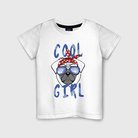 Детская футболка хлопок с принтом Прикольная девчонка , 100% хлопок | круглый вырез горловины, полуприлегающий силуэт, длина до линии бедер | cool girl | в очках | мопс | с мопсом | собака