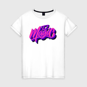 Женская футболка хлопок с принтом Feel Magic  , 100% хлопок | прямой крой, круглый вырез горловины, длина до линии бедер, слегка спущенное плечо | каллиграфия | леттеринг | логотип | неон | объём | почувствуй магию | розовый | тени | фиолетовый