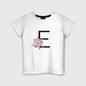 Детская футболка хлопок с принтом Буква Е с цветочным принтом , 100% хлопок | круглый вырез горловины, полуприлегающий силуэт, длина до линии бедер | Тематика изображения на принте: буква е | евгения | елена | елизавета | имя | монограмма | цветы