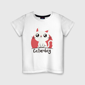 Детская футболка хлопок с принтом Caturday , 100% хлопок | круглый вырез горловины, полуприлегающий силуэт, длина до линии бедер | animal | cat | cute | kitty | meow | друг | животные | киска | кися | китти | кот | котенок | котик | котэ | кошечка | кошка | мур | мяу | питомец