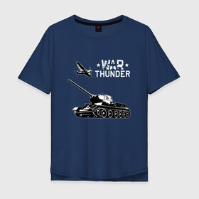 Мужская футболка хлопок Oversize с принтом WAR THUNDER / ВАР ТАНДЕР , 100% хлопок | свободный крой, круглый ворот, “спинка” длиннее передней части | game | war thunder | warthunder | world of tanks | wot | вар тандер | война | вот | игры | корабли | мир танков. | онлайн игра | самолеты | танки