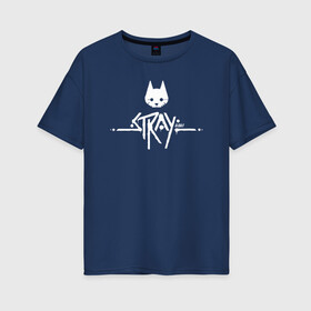 Женская футболка хлопок Oversize с принтом Stray Game 2021 Logo , 100% хлопок | свободный крой, круглый ворот, спущенный рукав, длина до линии бедер
 | 2021 | cat | cyberpunk | game | stray | бродилка | бродить | бродячий | киберпанк | кот | стрей | стрэй