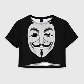 Женская футболка Crop-top 3D с принтом Guy Fawkes , 100% полиэстер | круглая горловина, длина футболки до линии талии, рукава с отворотами | белый | бородка | гай фокс | лицо | маска | усы | черный