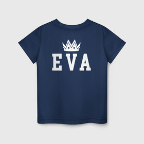 Детская футболка хлопок с принтом Ева | Корона на спине , 100% хлопок | круглый вырез горловины, полуприлегающий силуэт, длина до линии бедер | eva | eve | белый | день рождения | ева | именная | имя | королева | король | корона | на спине | праздник | принц | текст