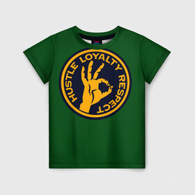 Детская футболка 3D с принтом Hustle Loyalty respect  , 100% гипоаллергенный полиэфир | прямой крой, круглый вырез горловины, длина до линии бедер, чуть спущенное плечо, ткань немного тянется | жёлтый | зелёный | надпись | преданное уважение | рука | эмблема