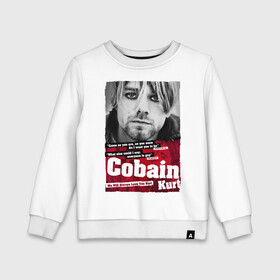 Детский свитшот хлопок с принтом Kurt Cobain , 100% хлопок | круглый вырез горловины, эластичные манжеты, пояс и воротник | 2021 | kobain | kurt cobain | nirvana | брендовые | в подарок | кобейн | курт | курт кобейн | любимой | любимому | любовь | модная | нирвана | оверсайз | с надписями | с прикольным фразами | с прикольными надписями