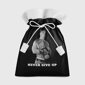 Подарочный 3D мешок с принтом Never give up , 100% полиэстер | Размер: 29*39 см | джон сина | знаменитость | никогда не сдавайся | пояс | рестлинг | черно белый