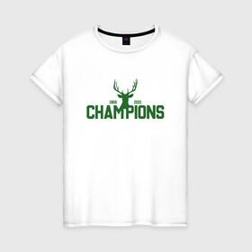 Женская футболка хлопок с принтом Bucks Champions , 100% хлопок | прямой крой, круглый вырез горловины, длина до линии бедер, слегка спущенное плечо | antetokounmpo | basketball | bucks | giannis | milwaukee | mvp | nba | sport | streetball | адетокумбо | бакс | баскетбол | игра | милуоки | мяч | нба | олень | спорт | стритбол | тренер | чемпион | янис