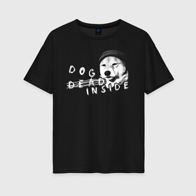 Женская футболка хлопок Oversize с принтом DOG INSIDE SF , 100% хлопок | свободный крой, круглый ворот, спущенный рукав, длина до линии бедер
 | dead inside | внутри | грустный | мертвый внутри | пес | собака | шапка