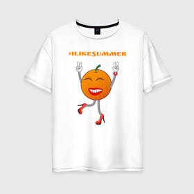 Женская футболка хлопок Oversize с принтом I like Summer , 100% хлопок | свободный крой, круглый ворот, спущенный рукав, длина до линии бедер
 | mrs | ms | orange | smile | summer | апельсин | лето | улыбка