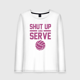 Женский лонгслив хлопок с принтом Shut Up And Serve , 100% хлопок |  | ball | beach | game | sport | volley | volleyball | волейбол | волейболист | волейболистка | гол | игра | игрок | мяч | площадка | пляж | пляжный | победа | сетка | спорт | тренер | чемпион