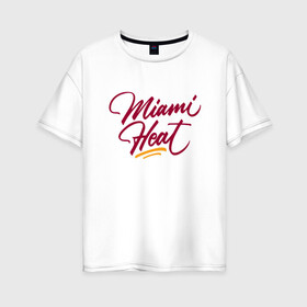 Женская футболка хлопок Oversize с принтом Miami Heat (NBA) , 100% хлопок | свободный крой, круглый ворот, спущенный рукав, длина до линии бедер
 | basketball | miami heat | mvp | nba | sport | streetball | wade | баскетбол | батлер | дуэйн уэйд | игра | майами хит | мяч | нба | спорт | стритбол | тренер | чемпион