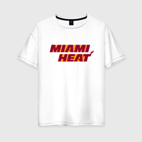 Женская футболка хлопок Oversize с принтом NBA - Miami Heat , 100% хлопок | свободный крой, круглый ворот, спущенный рукав, длина до линии бедер
 | basketball | miami heat | mvp | nba | sport | streetball | wade | баскетбол | батлер | дуэйн уэйд | игра | майами хит | мяч | нба | спорт | стритбол | тренер | чемпион