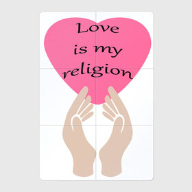 Магнитный плакат 2Х3 с принтом Любовь – это моя религия , Полимерный материал с магнитным слоем | 6 деталей размером 9*9 см | любовь | надпись на английском | позитив | руки | сердце | статус