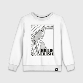 Детский свитшот хлопок с принтом Billie Eilish, Happier Than Ev , 100% хлопок | круглый вырез горловины, эластичные манжеты, пояс и воротник | Тематика изображения на принте: be | billie eilish | happier than ever | pop art | билли айлиш | инди поп | музыка