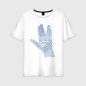 Женская футболка хлопок Oversize с принтом Вулканский салют , 100% хлопок | свободный крой, круглый ворот, спущенный рукав, длина до линии бедер
 | геометрия | графика | жесты | надписи | синий