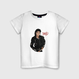 Детская футболка хлопок с принтом BAD. Майкл Джексон , 100% хлопок | круглый вырез горловины, полуприлегающий силуэт, длина до линии бедер | Тематика изображения на принте: bad | michael jackson | бэд | король | майкл джексон | поп король
