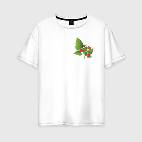 Женская футболка хлопок Oversize с принтом Малина , 100% хлопок | свободный крой, круглый ворот, спущенный рукав, длина до линии бедер
 | зелень | лето | листья | малина | ягоды