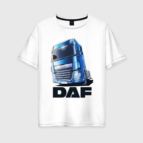 Женская футболка хлопок Oversize с принтом Daf Truck , 100% хлопок | свободный крой, круглый ворот, спущенный рукав, длина до линии бедер
 | truck | trucks | грузовик | грузовики | дальнобои | дальнобой | дальнобойщик | фура | фуры