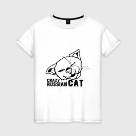 Женская футболка хлопок с принтом Crazy russian cat , 100% хлопок | прямой крой, круглый вырез горловины, длина до линии бедер, слегка спущенное плечо | Тематика изображения на принте: дикий | киска | кот | кошка | мурка | надпись | русский кот | сумасшедший