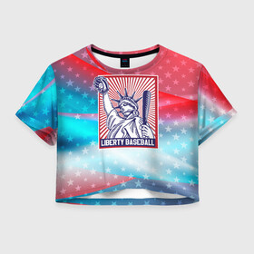 Женская футболка Crop-top 3D с принтом Бейсбол Liberty city , 100% полиэстер | круглая горловина, длина футболки до линии талии, рукава с отворотами | baseball | liberty | usa | бейсбол | либерти | либерти ситти