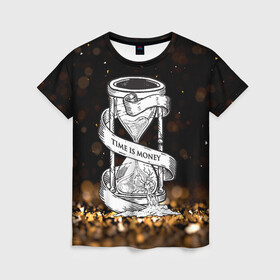 Женская футболка 3D с принтом Время - деньги , 100% полиэфир ( синтетическое хлопкоподобное полотно) | прямой крой, круглый вырез горловины, длина до линии бедер | богатство | время | деньги | песочные часы | таймер | часы