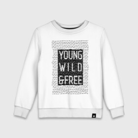 Детский свитшот хлопок с принтом YOUNG WILD &FREE , 100% хлопок | круглый вырез горловины, эластичные манжеты, пояс и воротник | free | text | wild | word | young | арт | дерзость | дикость | колючка | молодость | надписи | проволока | свобода