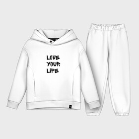 Детский костюм хлопок Oversize с принтом Люби свою жизнь ,  |  | life | love | your | yourself | жизнь | любовь