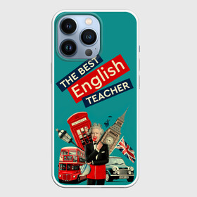 Чехол для iPhone 13 Pro с принтом Лучший учитель английского языка ,  |  | english | англ | английский язык | день учителя | инглиш | классный | колледж | наставник | образование | педагог | преподаватель | руководитель | училище | учитель | школа | язык