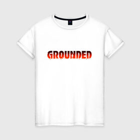 Женская футболка хлопок с принтом Grounded , 100% хлопок | прямой крой, круглый вырез горловины, длина до линии бедер, слегка спущенное плечо | gamers | games | xbox | иллюстрация