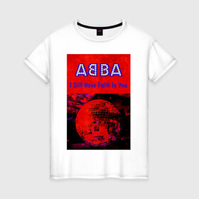 Женская футболка хлопок с принтом ABBA I still have Faith in you , 100% хлопок | прямой крой, круглый вырез горловины, длина до линии бедер, слегка спущенное плечо | abba | абба | альбом | возвращение | группа | легенда | музыка | поп | электроника