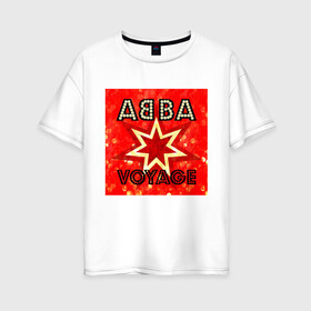 Женская футболка хлопок Oversize с принтом ABBA новый альбом Voyage , 100% хлопок | свободный крой, круглый ворот, спущенный рукав, длина до линии бедер
 | abba | voyage | абба | альбом | возвращение | группа | музыка | поп | премьера