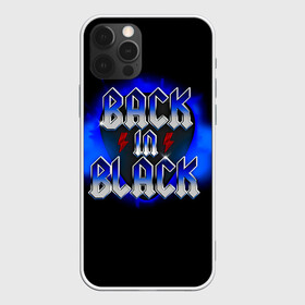 Чехол для iPhone 12 Pro Max с принтом BACK in BLACK AC/DC , Силикон |  | ac dc | acdc | acdc ас дс | angus | back in black | highway to hell | mckinnon | you | австралийская | ангус янг | ас дс | асдс | блюз | в форме | гитара | группа | крис слэйд | метал | молния | музыка | певец | рок | рок н ролл | стиви янг