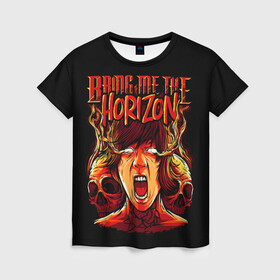 Женская футболка 3D с принтом Bring Me the Horizon , 100% полиэфир ( синтетическое хлопкоподобное полотно) | прямой крой, круглый вырез горловины, длина до линии бедер | bmth | bring me the horizon | horizon | группы | музыка | рок