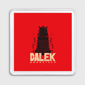 Магнит 55*55 с принтом Dalek , Пластик | Размер: 65*65 мм; Размер печати: 55*55 мм | Тематика изображения на принте: doctor who | serial | доктор кто | путешествия во времени | сериал | сериалы | фантастика