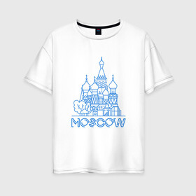 Женская футболка хлопок Oversize с принтом Moskow , 100% хлопок | свободный крой, круглый ворот, спущенный рукав, длина до линии бедер
 | moscow | moskow | москва | храм василия блаженного