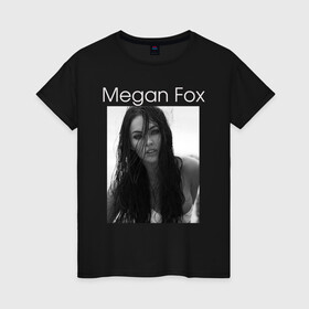 Женская футболка хлопок с принтом Megan Fox , 100% хлопок | прямой крой, круглый вырез горловины, длина до линии бедер, слегка спущенное плечо | megan fox | актриса | известная личность | меган фокс | фотомодель