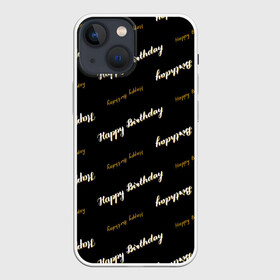 Чехол для iPhone 13 mini с принтом Happy Birthday ,  |  | birthday | happy birthday | holiday | день рождения | именины | подарки | праздник | торт | юбилей