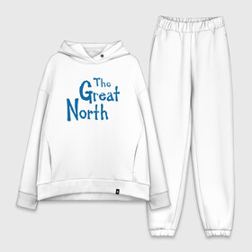 Женский костюм хлопок Oversize с принтом The Great North | Великий север | Logo ,  |  | cartoon | great north | logo | the great north | tv series | аляска | великий север | лого | логотип | мульт | мультфильм | сериал