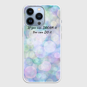 Чехол для iPhone 13 Pro с принтом Не мечтай   делай ,  |  | далекие мечты | зелёный | магия | мечта | мотивация | мотивирующий текст | надпись | неон | пастель | паттерн | разноцветные шары | розовый | синий | сон | текст | узор | фиолетовый
