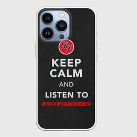 Чехол для iPhone 13 Pro с принтом KEEP CALM AND LISTEN TO FOO FIGHTERS ,  |  | ff | foo fighters | альтернативный | группа | дэйв грол | крис шифлетт | метал | музыка | надпись | нэйт мендел | постгранж | пэт смир | рок | тейлор хокинс | фу файтерс | фф | хард | хардрок