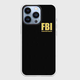 Чехол для iPhone 13 Pro с принтом FBI. Female Body Inspector. ,  |  | Тематика изображения на принте: body | fbi | female | inspector | фбр