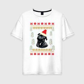 Женская футболка хлопок Oversize с принтом Рождественский свитер Черный мопс , 100% хлопок | свободный крой, круглый ворот, спущенный рукав, длина до линии бедер
 | christmas | ugly sweater | вечеринка | мопс | новогодние праздники | новый год | рождественский свитер | рождество | собака | собачка | уродливый свитер | черный мопс
