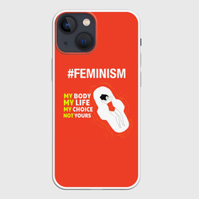 Чехол для iPhone 13 mini с принтом Моё тело Мой выбор ,  |  | моё тело мой выбор | не твоя | независимая | сильная женщина | феминист | феминистка