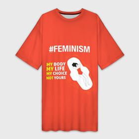 Платье-футболка 3D с принтом Моё тело Мой выбор ,  |  | моё тело мой выбор | не твоя | независимая | сильная женщина | феминист | феминистка