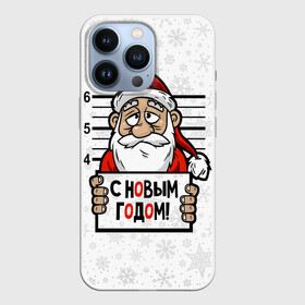 Чехол для iPhone 13 Pro с принтом С Новым годом в заключении ,  |  | arrested | happy new year | holding a sign | merry christmas | prisoner | santa claus | арестованный | дед мороз | держит табличку | заключенный | новый год | рождество | санта клаус