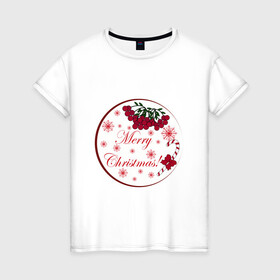 Женская футболка хлопок с принтом Мэри кристмас , 100% хлопок | прямой крой, круглый вырез горловины, длина до линии бедер, слегка спущенное плечо | merry christmas | зима | мэри кристмас | надпись | новый год | подарок | поздравление | праздник | рождественский леденец | рождество | рябина | снег | снежинки