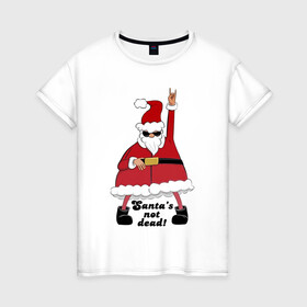 Женская футболка хлопок с принтом Santas not dead , 100% хлопок | прямой крой, круглый вырез горловины, длина до линии бедер, слегка спущенное плечо | Тематика изображения на принте: beard | gesture | holiday | hype | motto | new year | santa klaus | slogan | борода | девиз | дед мороз | жест | новый год | очки | праздник | слоган | хайп